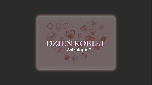 Dzień Kobiet a Astrologia – Mistyczne Powiązania i Znaczenie